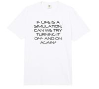 Life is Simulation Try Turning It Off and On Again Funny Comfort Colors Adult Heavyweight T-Shirt