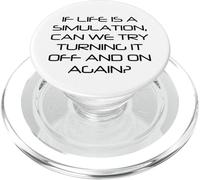 Life Is Simulation Try Turning It Off And On Again Funny PopSockets PopGrip for MagSafe