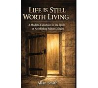 Life is Still Worth Living