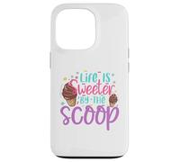 Life is Sweeter by the Scoop Case for iPhone 13 Pro