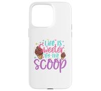 Life is Sweeter by the Scoop Case for iPhone 15 Pro Max