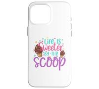 Life is Sweeter by the Scoop Case for iPhone 16 Pro Max