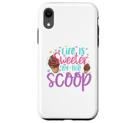 Life is Sweeter by the Scoop Case for iPhone XR
