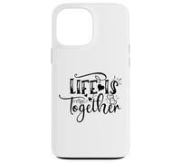 Life Is Together Romantic Couples Love Quote Case for iPhone 13 Pro Max