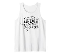 Life is Together Romantic Couples Love Quote Tank Top