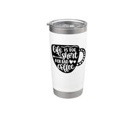 Life is Too Short for Bad Coffee Caffeine Lover Stainless Steel Insulated Tumbler