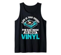 Life is Too Short for Bad Music or Cheap Vinyl Records Tank Top