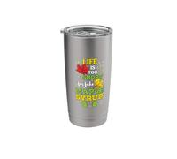 Life is Too Short for Fake Maple Syrup Maple Tapping Stainless Steel Insulated Tumbler