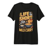 Life is Too Short for Mild Curry Spice Premium T-Shirt