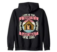 Life Is Too Short To Just Have One Dog Zip Hoodie