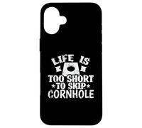 Life is too short to skip Cornhole Game Case for iPhone 16 Plus