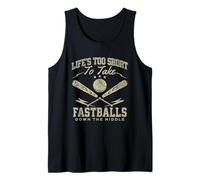 Life is Too Short to take fastballs in the Middle of Baseball Tank Top