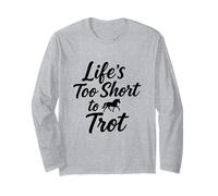 Life is Too Short to Trot Funny Icelandic Horse Rider Design Long Sleeve T-Shirt