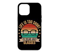 Life Is Too Short To Wear Ugly Glasses Case for iPhone 12 Pro Max