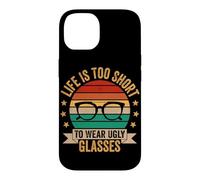 Life Is Too Short To Wear Ugly Glasses Case for iPhone 14