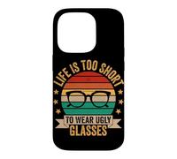 Life Is Too Short To Wear Ugly Glasses Case for iPhone 14 Pro