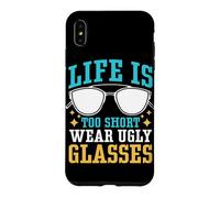 Life Is Too Short To Wear Ugly Glasses Case for iPhone XS Max