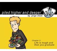 Life is Tough and Then You Graduate: Piled Higher and Deeper by Cham, Jorge (2008) Paperback