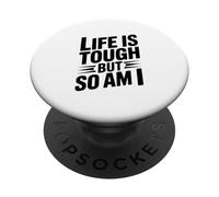 Life Is Tough But So Am I Motivational Quote PopSockets Adhesive PopGrip