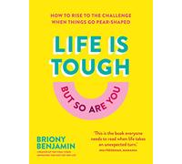 Life Is Tough (But So Are You)