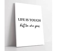 Life Is Tough But So Are You Positivity Quote - Canvas Wall Art Print Picture - 24 inch wide x 36 inch high (Frame Depth 30mm)