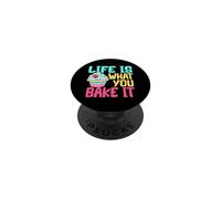 Life Is What You Bake It Cupcake Cakes Baker Baking PopSockets Adhesive PopGrip