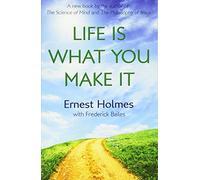 Life Is What You Make It