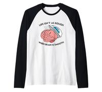 Life Isn’t As Rough When Brain is Smooth Funny Saying Raglan Baseball Tee
