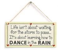 Life Isn't About Waiting for The Storm to Pass It's About Learning How to Dance in The rain - Motivational Sign