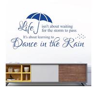 Life Isn't About Waiting for the Storm to Pass. It's About Learning to Dance in the Rain - Decal Wall Sticker Motivational Quote [XLarge] [Mid Blue]