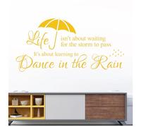 Life Isn't About Waiting for the Storm to Pass. It's About Learning to Dance in the Rain - Decal Wall Sticker Motivational Quote [Medium] [Sunflower]