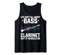 Life Isn't All About Bass Clarinet - Bass Clarinet Player Tank Top