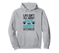 Life Isn't All About Cats and Ghosts, Ghost Hunter Pullover Hoodie