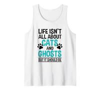 Life Isn't All About Cats and Ghosts, Ghost Hunter Tank Top