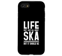 Life Isn't All About Ska But It Should Be Case for iPhone SE (2020) / 7 / 8