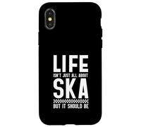 Life Isn't All About Ska But It Should Be Case for iPhone X/XS