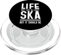 Life Isn't All About Ska But It Should Be PopSockets PopGrip for MagSafe