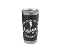 Life Isn't All About Unicycle but it Should be! Stainless Steel Insulated Tumbler