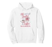 Life Isn't All Ballet And Coffee But It Should Be Pullover Hoodie