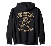 Life Isn't All Cats And Ice Hockey But It Should Be Zip Hoodie