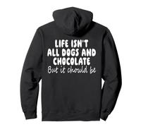 Life Isn't All Dogs And Chocolate But It Should Be - Groovy Pullover Hoodie