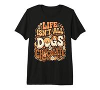Life Isn't All Dogs & Chocolate Retro Puppy Graphic Premium T-Shirt
