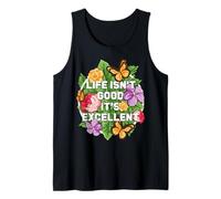 Life Isn't Good It's Excellent Floral Optimist Healing Happy Tank Top