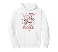 Life Isn't Perfect But My Dog Is - Poodle Pullover Hoodie