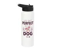 Life Isn't Perfect But My Dog is Stainless Steel Insulated Water Bottle
