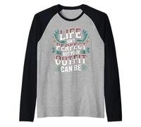 Life Isn't Perfect But Your Outfit Can Be Style Fashion - Raglan Baseball Tee