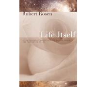Life Itself : A Comprehensive Inquiry Into the Nature, Origin, and Fabrication of Life