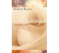 Life Itself - A Comprehensive Inquiry Into the Nature, Origin, and Fabrication of Life (Complexity in Ecological Systems)