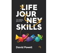 Life Journey Skills: Your Roadmap and Companion Guide for Life
