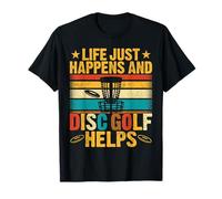 Life Just Happens and Disc Golf Helps - Frisbee Disc Golf T-Shirt
